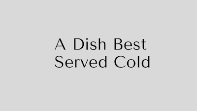 A Dish Best Served Cold Chapter 167